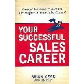 Your Successful Sales Career by Azar. Brian; Brian Azar; Len Foley 